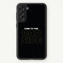 Come To The Dad Side - Personalised Father's Day  - Father's Day Phone Case for Galaxy S21