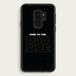 Come To The Dad Side - Personalised Father's Day  - Father's Day Phone Case for Galaxy S9 Plus