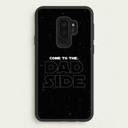 Come To The Dad Side - Personalised Father's Day  - Father's Day Phone Case for Galaxy S9 Plus