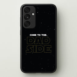 Come To The Dad Side - Personalised Father's Day  - Father's Day Phone Case for Galaxy A55