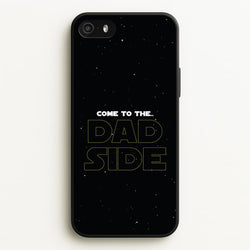 Come To The Dad Side - Personalised Father's Day  - Father's Day Phone Case for iPhone 5 / 5s / SE 2016