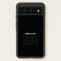 Come To The Dad Side - Personalised Father's Day  - Father's Day Phone Case for Google Pixel 8a