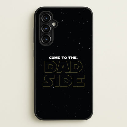 Come To The Dad Side - Personalised Father's Day  - Father's Day Phone Case for Galaxy A54