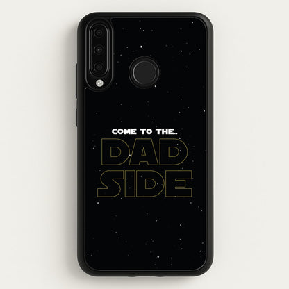 Come To The Dad Side - Personalised Father's Day  - Father's Day Phone Case for Huawei P30 Lite