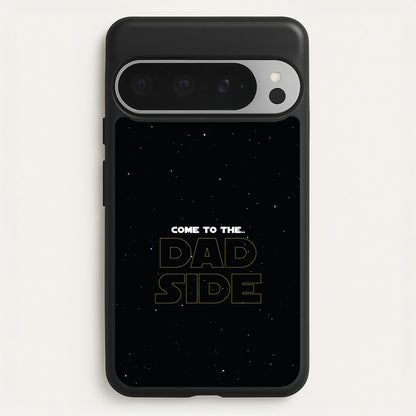 Come To The Dad Side - Personalised Father's Day  - Father's Day Phone Case for Google Pixel 9 Pro XL