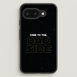 Come To The Dad Side - Personalised Father's Day  - Father's Day Phone Case for Google Pixel 9a