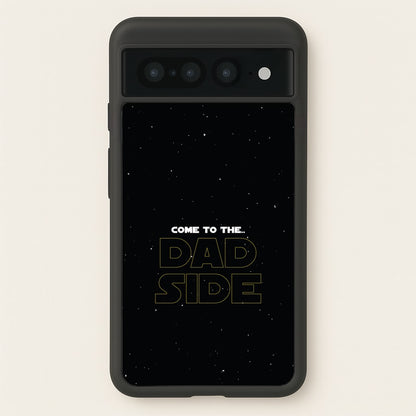 Come To The Dad Side - Personalised Father's Day  - Father's Day Phone Case for Google Pixel 7 Pro