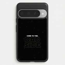 Come To The Dad Side - Personalised Father's Day Phone Case for Google Pixel 10 Pro XL