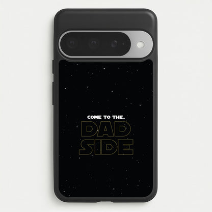 Come To The Dad Side - Personalised Father's Day Phone Case for Google Pixel 10 Pro XL