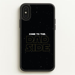 Come To The Dad Side - Personalised Father's Day  - Father's Day Phone Case for iPhone XS Max