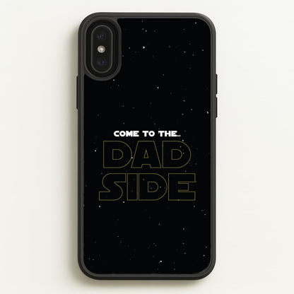 Come To The Dad Side - Personalised Father's Day  - Father's Day Phone Case for iPhone XS Max