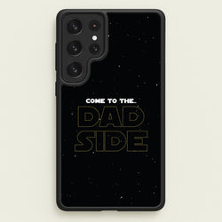 Come To The Dad Side - Personalised Father's Day  - Father's Day Phone Case for Galaxy S22 Ultra
