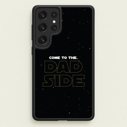 Come To The Dad Side - Personalised Father's Day  - Father's Day Phone Case for Galaxy S22 Ultra