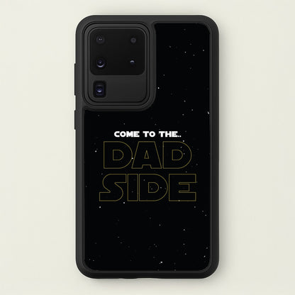 Come To The Dad Side - Personalised Father's Day  - Father's Day Phone Case for Galaxy S20 Ultra
