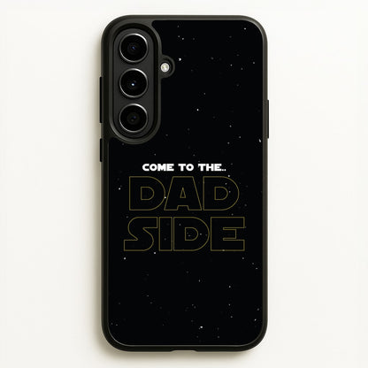Come To The Dad Side - Personalised Father's Day  - Father's Day Phone Case for Galaxy A56