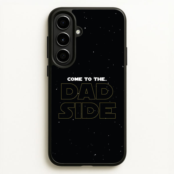 Come To The Dad Side - Personalised Father's Day  - Father's Day Phone Case for Galaxy A56