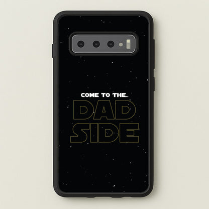 Come To The Dad Side - Personalised Father's Day  - Father's Day Phone Case for Galaxy S10