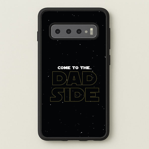 Come To The Dad Side - Personalised Father's Day  - Father's Day Phone Case for Galaxy S10
