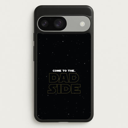 Come To The Dad Side - Personalised Father's Day  - Father's Day Phone Case for Google Pixel 9 / 9 Pro