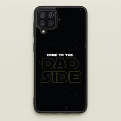 Come To The Dad Side - Personalised Father's Day  - Father's Day Phone Case for Galaxy A12