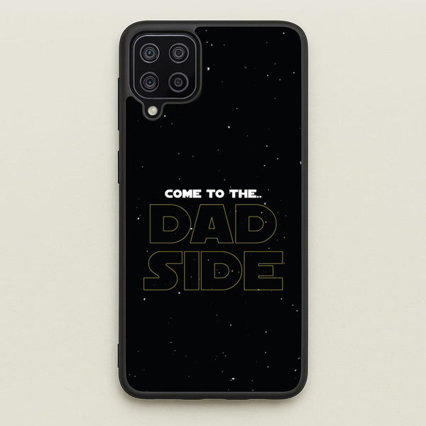 Come To The Dad Side - Personalised Father's Day  - Father's Day Phone Case for Galaxy A12
