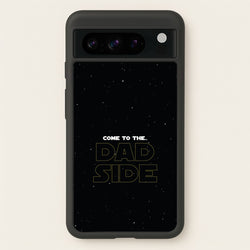 Come To The Dad Side - Personalised Father's Day  - Father's Day Phone Case for Google Pixel 8 Pro