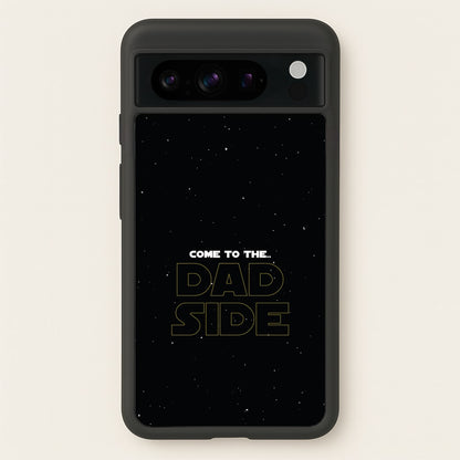 Come To The Dad Side - Personalised Father's Day  - Father's Day Phone Case for Google Pixel 8 Pro