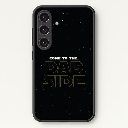 Come To The Dad Side - Personalised Father's Day  - Father's Day Phone Case for Galaxy S24 Plus