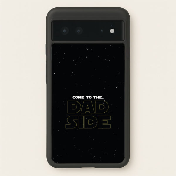 Come To The Dad Side - Personalised Father's Day  - Father's Day Phone Case for Google Pixel 6
