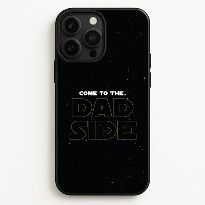 Come To The Dad Side - Personalised Father's Day  - Father's Day Phone Case for iPhone 13 Pro Max