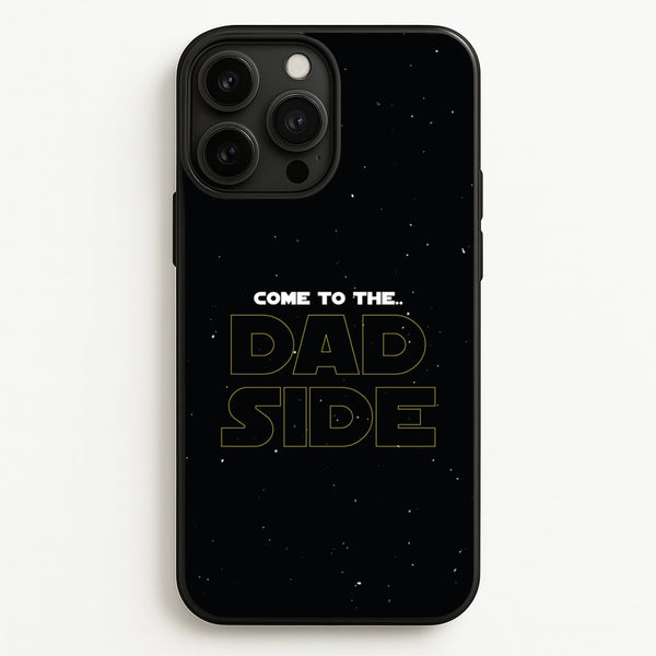 Come To The Dad Side - Personalised Father's Day  - Father's Day Phone Case for iPhone 13 Pro Max