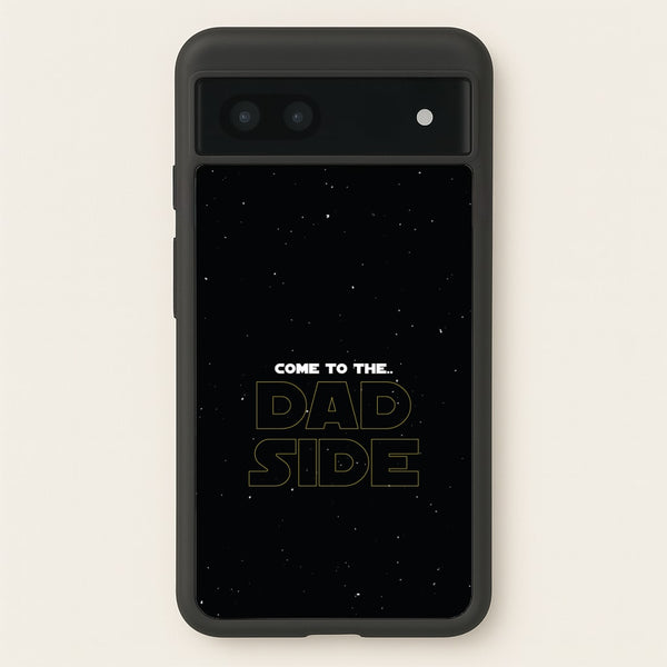 Come To The Dad Side - Personalised Father's Day  - Father's Day Phone Case for Google Pixel 6a
