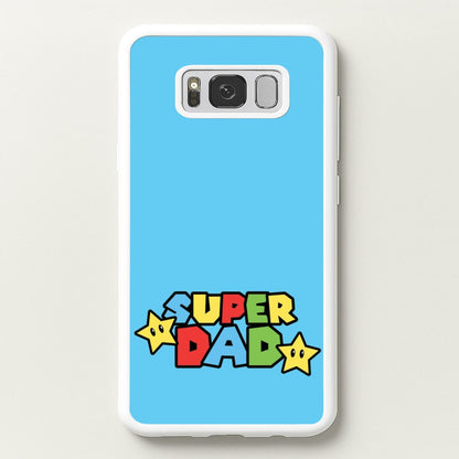 Super Dad   - Father's Day Phone Case for Galaxy S8 Plus
