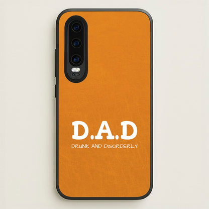 D.A.D  - Father's Day Phone Case for Huawei P30