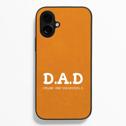 D.A.D  - Father's Day Phone Case for iPhone 16 Plus