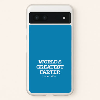 World's Greatest Farter   - Father's Day Phone Case for Google Pixel 7a