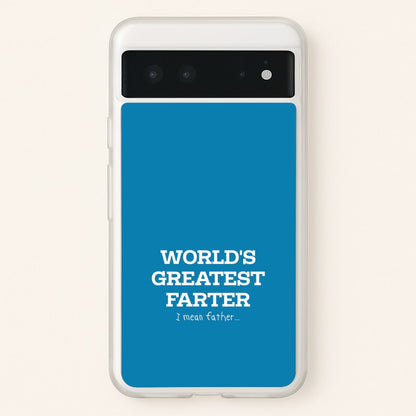 World's Greatest Farter   - Father's Day Phone Case for Google Pixel 6