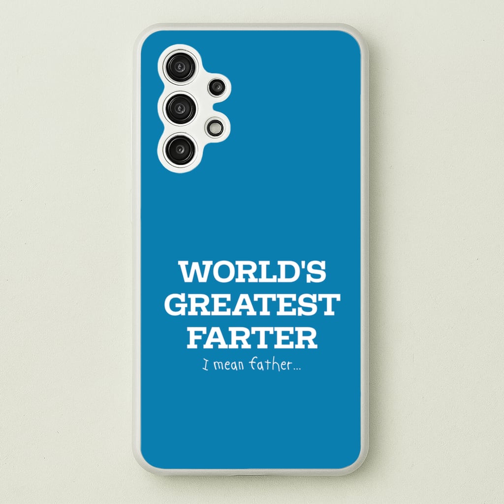 World's Greatest Farter   - Father's Day Phone Case for Galaxy A13