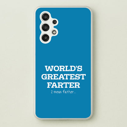 World's Greatest Farter   - Father's Day Phone Case for Galaxy A13