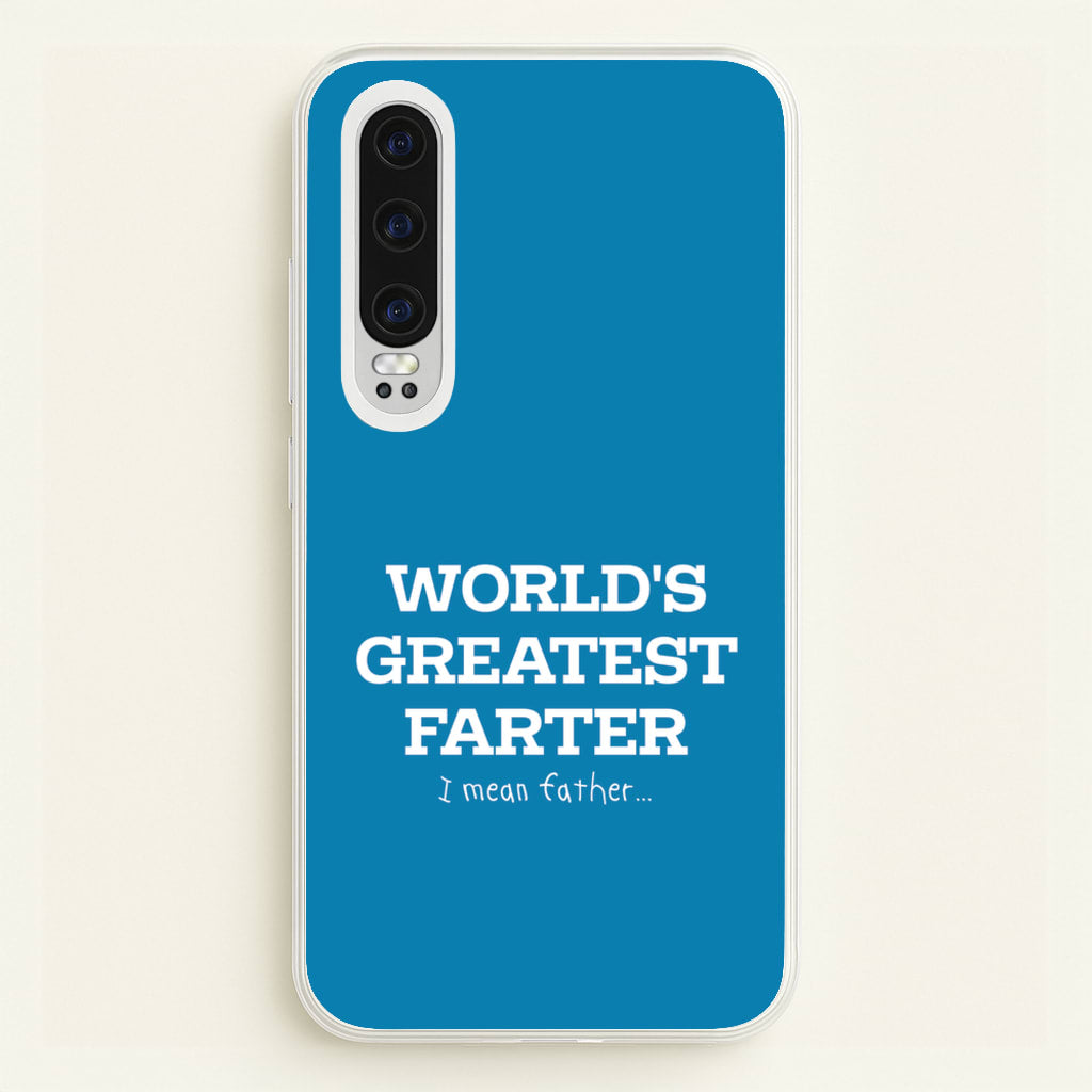 World's Greatest Farter   - Father's Day Phone Case for Huawei P30