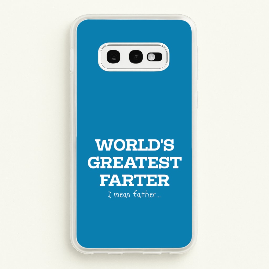 World's Greatest Farter   - Father's Day Phone Case for Galaxy S10e
