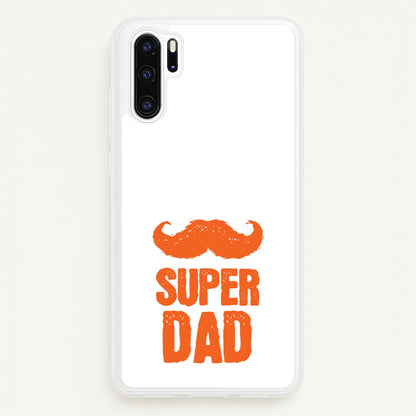 Moustache Super Dad Orange  - Father's Day Phone Case for Huawei P30 Pro