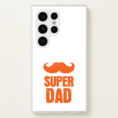 Moustache Super Dad Orange  - Father's Day Phone Case for Galaxy S24 Ultra