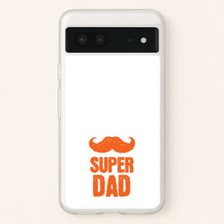 Moustache Super Dad Orange  - Father's Day Phone Case for Google Pixel 7