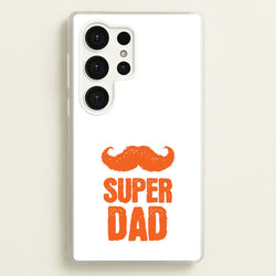 Moustache Super Dad Orange  - Father's Day Phone Case for Galaxy S25 Ultra