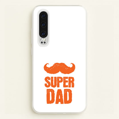 Moustache Super Dad Orange  - Father's Day Phone Case for Huawei P30