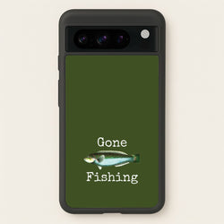 Gone Fishing   - Father's Day Phone Case for Google Pixel 8 Pro