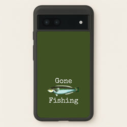Gone Fishing   - Father's Day Phone Case for Google Pixel 6a