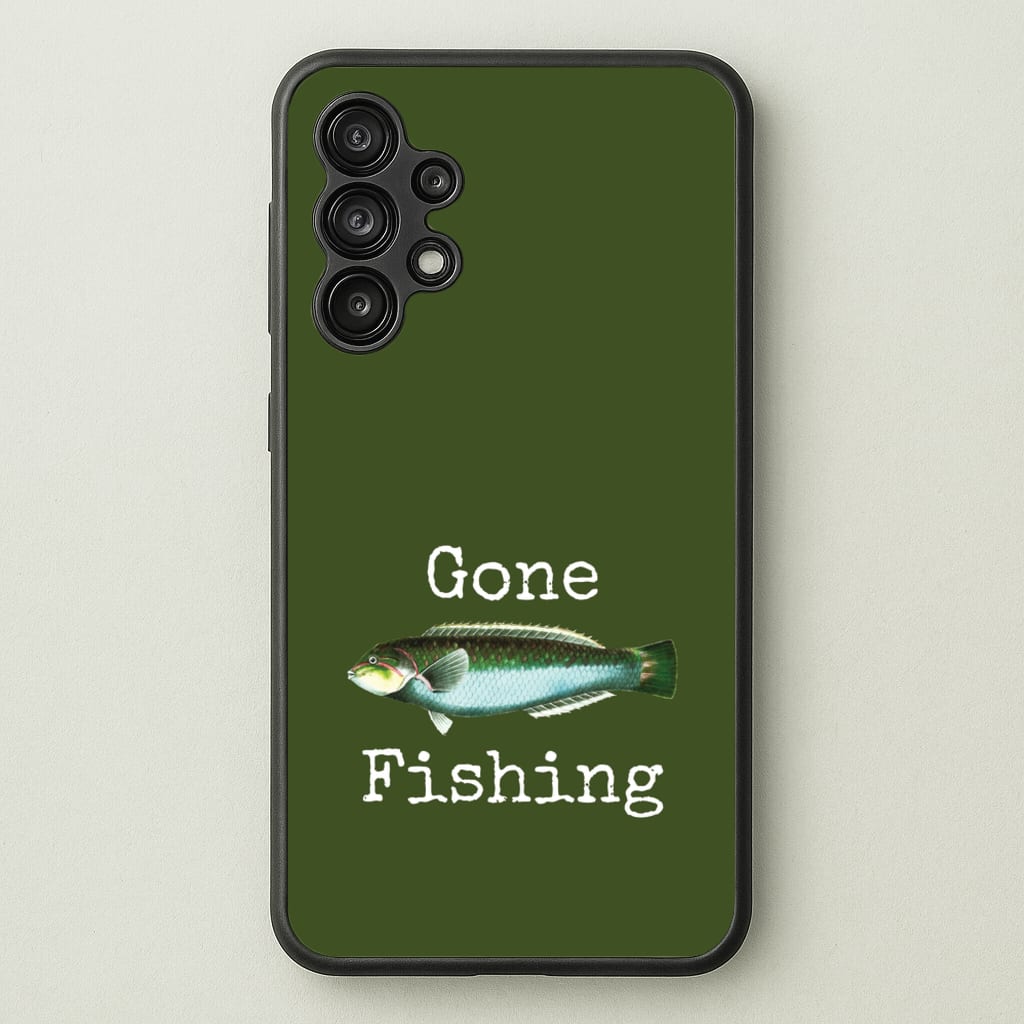 Gone Fishing   - Father's Day Phone Case for Galaxy A13