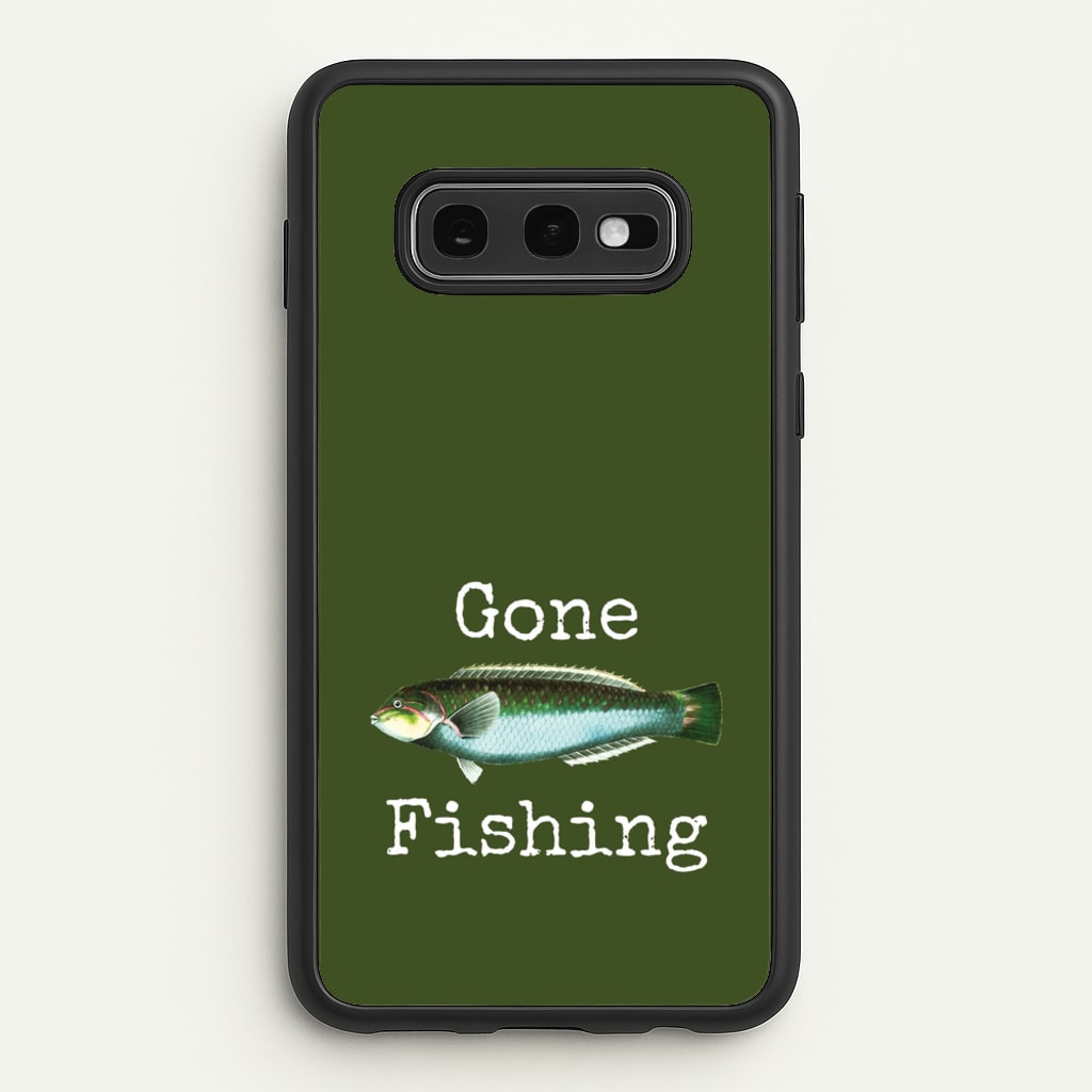 Gone Fishing   - Father's Day Phone Case for Galaxy S10e